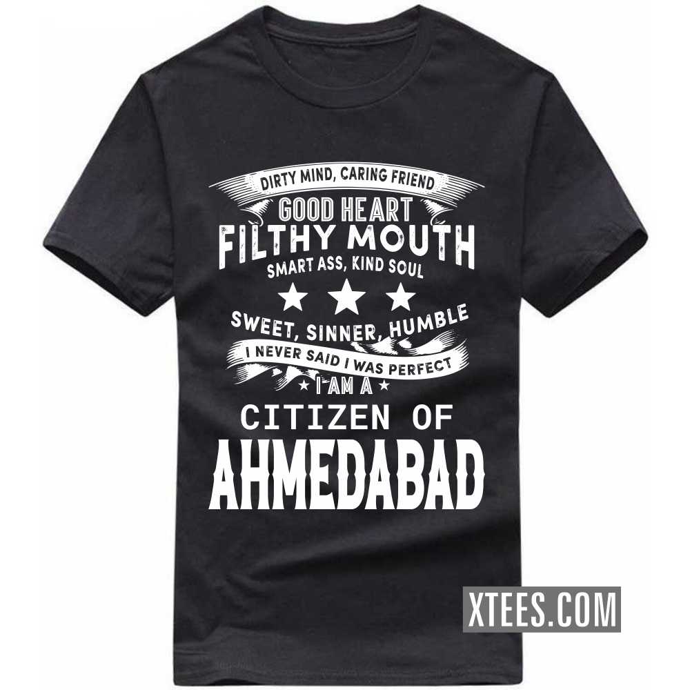 I Never Said I Was Perfect I Am A Citizen Of Ahmedabad India City T-shirt image