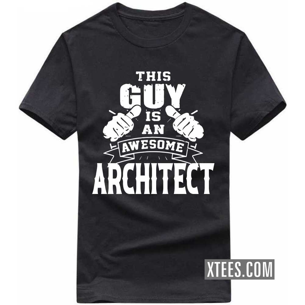 This Guy Is An Awesome ARCHITECT Profession T-shirt image