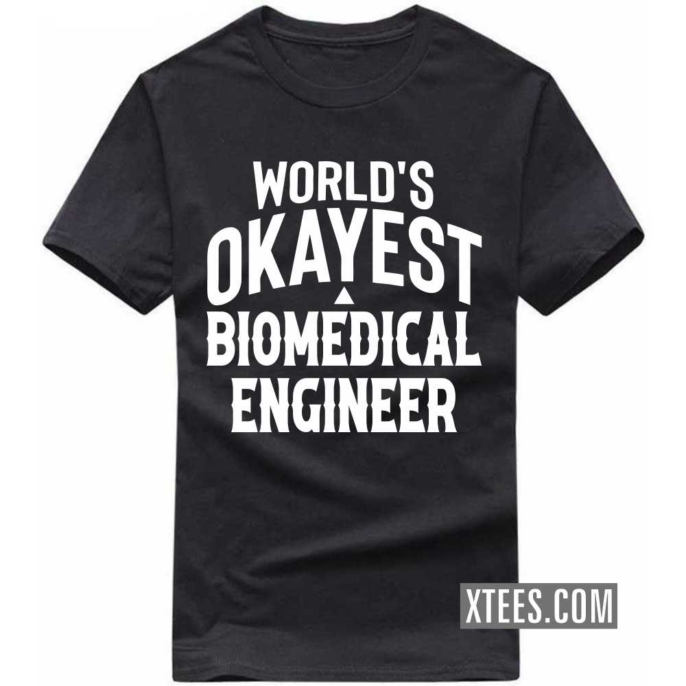 World's Okayest BIOMEDICAL ENGINEER Profession T-shirt image