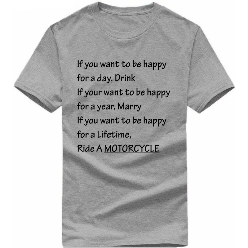 If You Want To Be Happy, Ride A Motorcycle Biker T-shirt India image