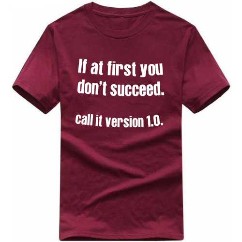 If At First You Don't Succeed Call It Version 1.0 Daily Motivational Slogan T-shirts image