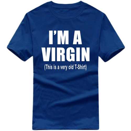 I'm A Virgin This Is A Very Old T-shirt Explicit (18+) Slogan T-shirts image