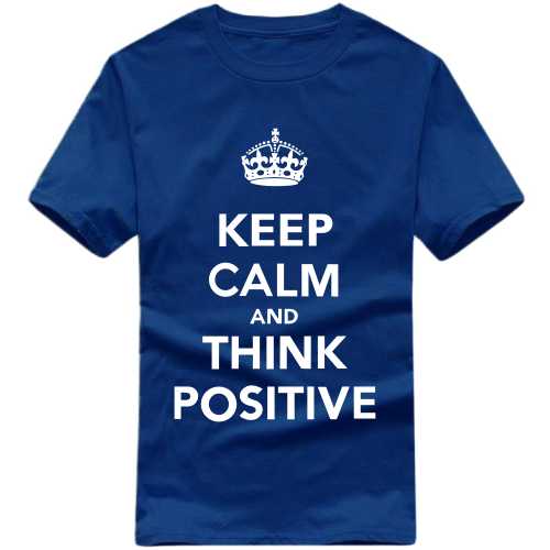 Keep Calm And Think Positive Daily Motivational Slogan T-shirts image
