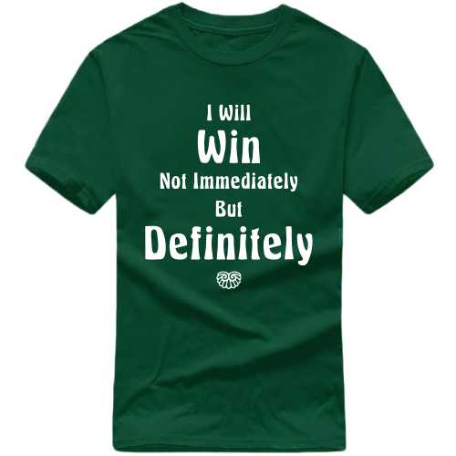 I Will Win Not Immediately But Definitely Daily Motivational Slogan T-shirts image