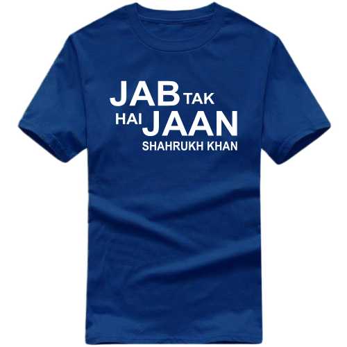 Jab Tak Hi Jaan Shahrukh Khan Movie Star Slogan T-shirts image