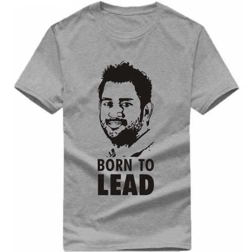 Ms Dhoni Born To Lead Cricket Slogan T-shirts image