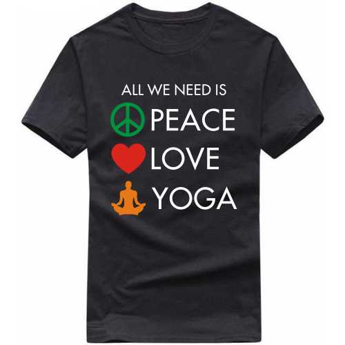 All We Need Is Peace Love Yoga T Shirt image