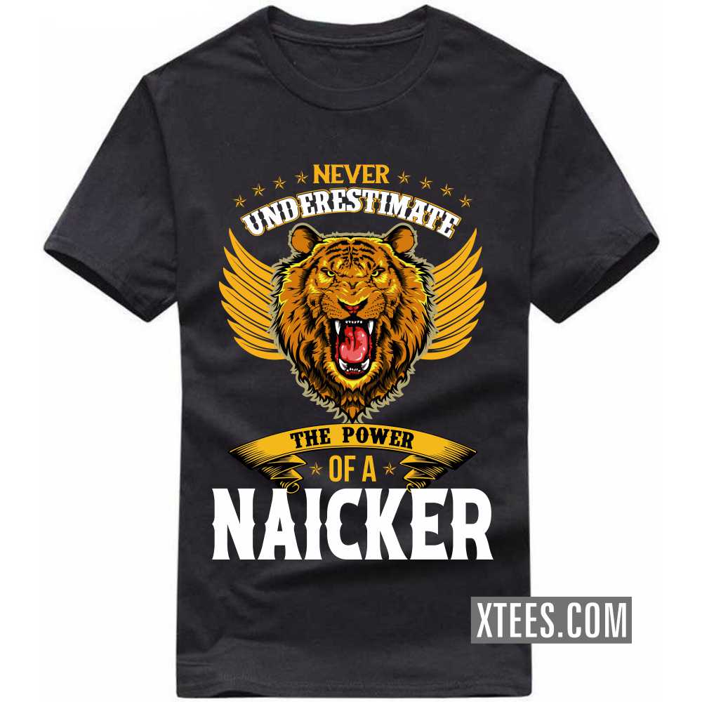 Never Underestimate The Power Of A Naicker Caste Name T-shirt image