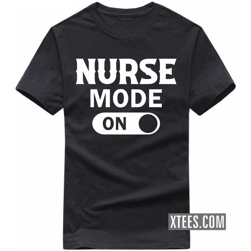 NURSE Mode On Profession T-shirt image