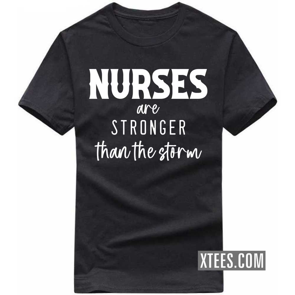 NURSEs Are Stronger Than The Storm Profession T-shirt image