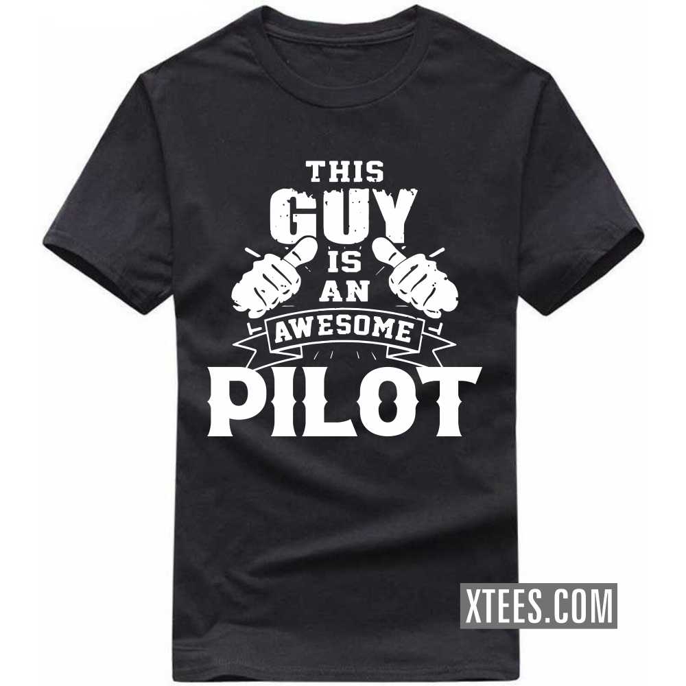 This Guy Is An Awesome PILOT Profession T-shirt image