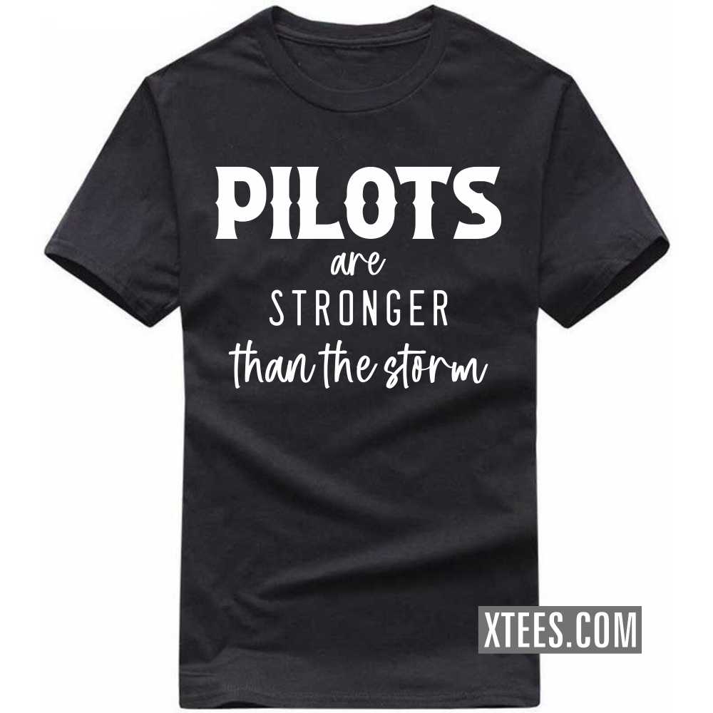 PILOTs Are Stronger Than The Storm Profession T-shirt image