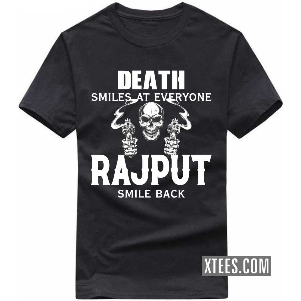 Death Smiles At Everyone Rajputs Smile Back Caste Name T-shirt image
