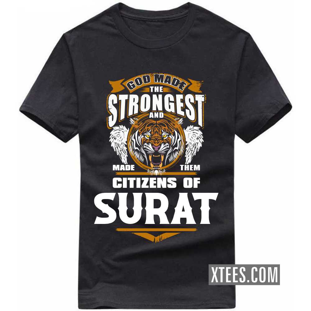 God Made The Strongest And Made Them Citizens Of SURAT India City T-shirt image