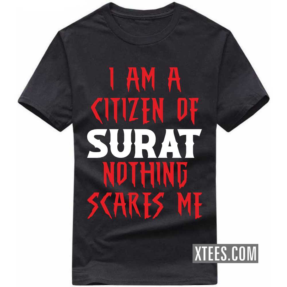 I Am A Citizen Of SURAT Nothing Scares Me India City T-shirt image