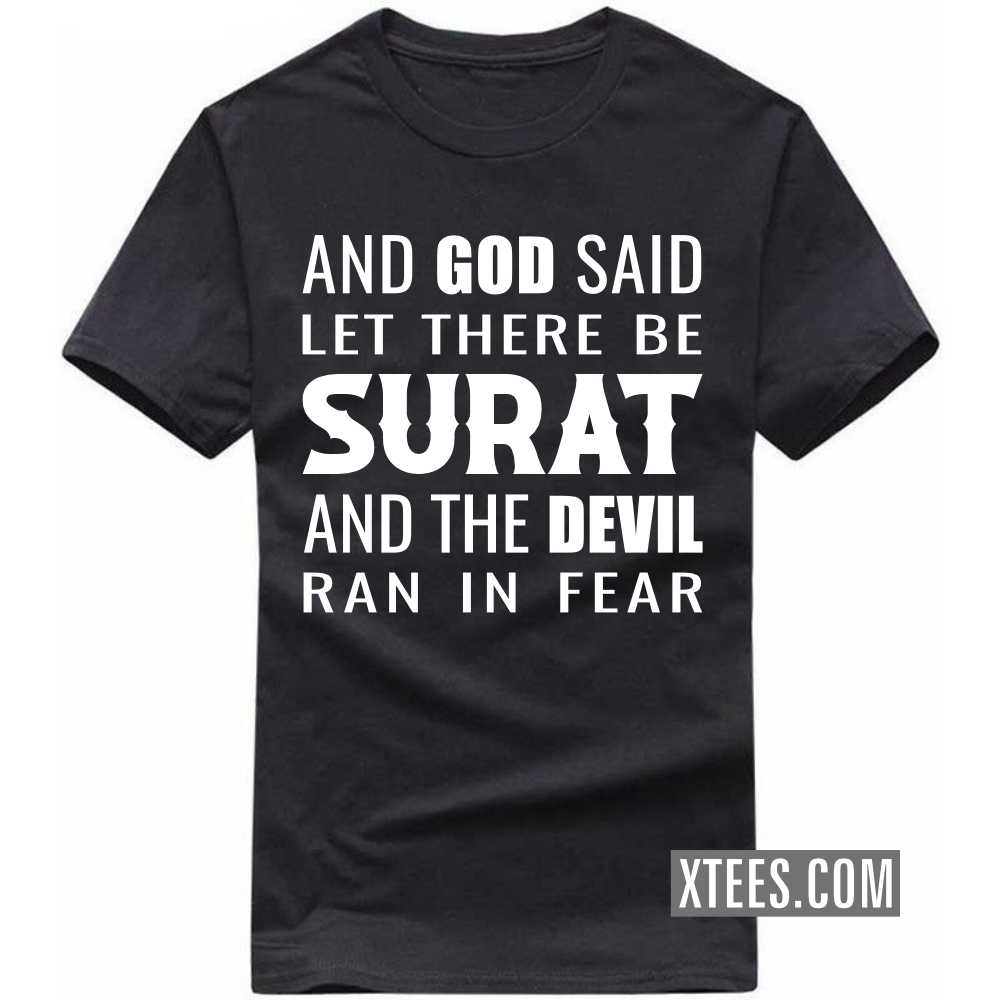 And God Said Let There Be SURAT And The Devil Ran In Fear India City T-shirt image