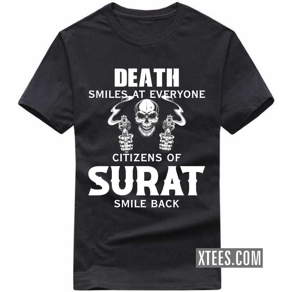 Death Smiles At Everyone Citizens Of SURAT Smile Back India City T-shirt image