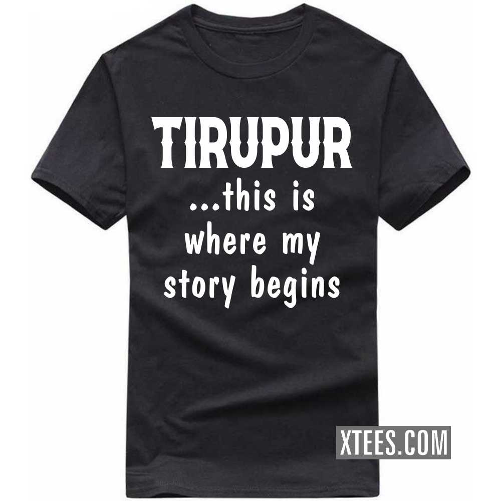 TIRUPUR This Is Where My Story Begins India City T-shirt image