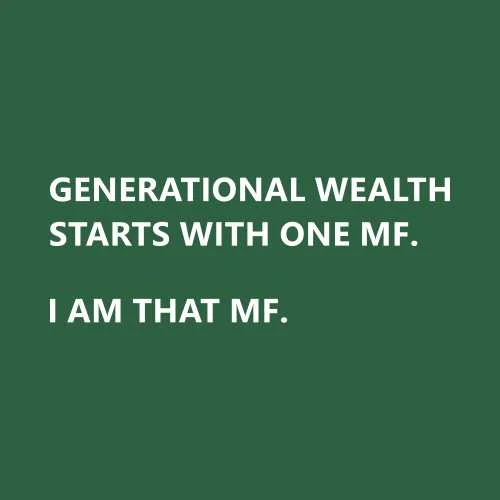 Generational Wealth Starts With One MF I Am That MF T-Shirt