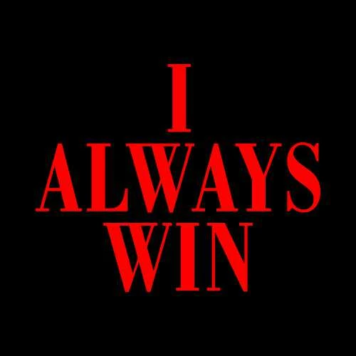 I always win T-Shirt
