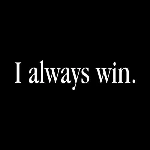 I always win T-Shirt