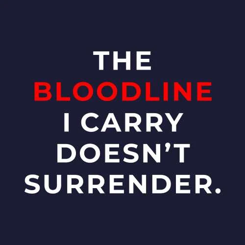 The Bloodline I Carry Doesn't Surrender T-Shirt