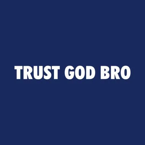 Trust God Bro T-Shirt
