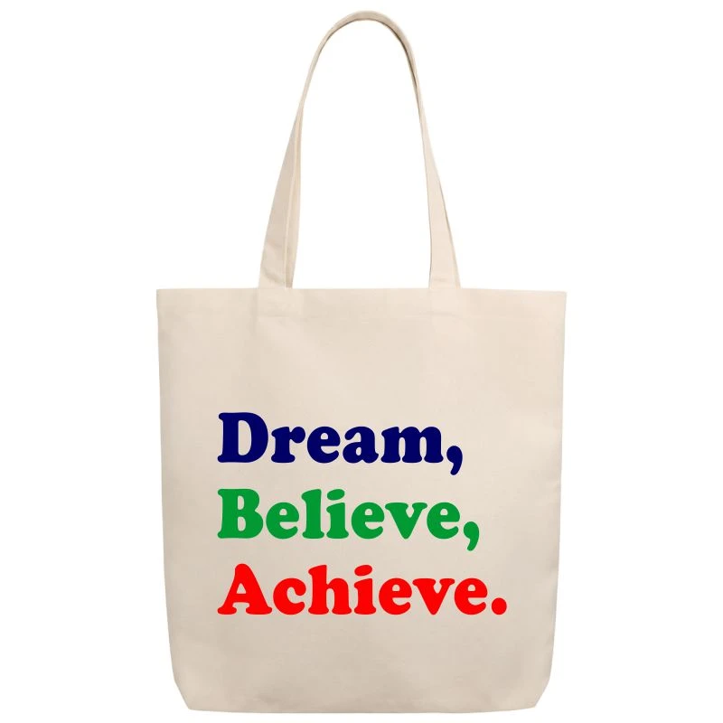 Dream Believe Achieve Tote Bag