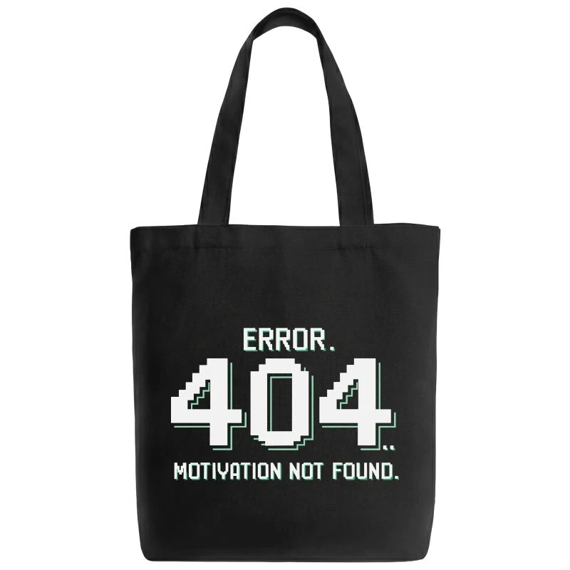 Error 404 Motivation Not Found Tote Bag