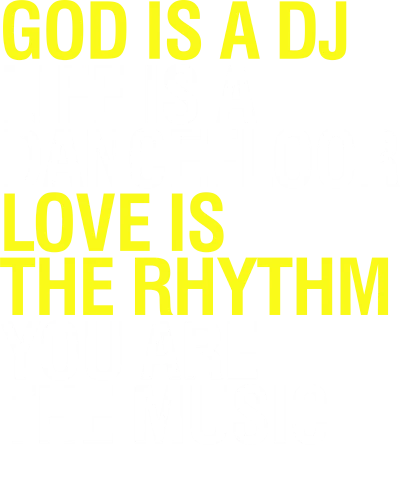 God Is A Dj Life Is A Dancefloor Love Is The Rhythm You Are The Music Funny Slogan