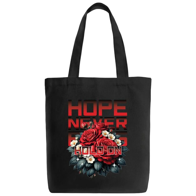Hope Never Fails Hold On Tote Bag