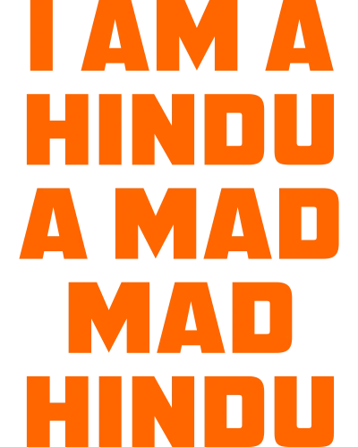 I Am A Hindu A Mad Mad Hindu