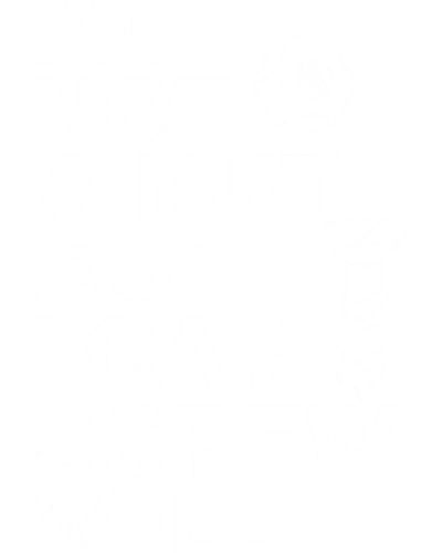 I Am Not A Nut But I Can Screw Well Funny