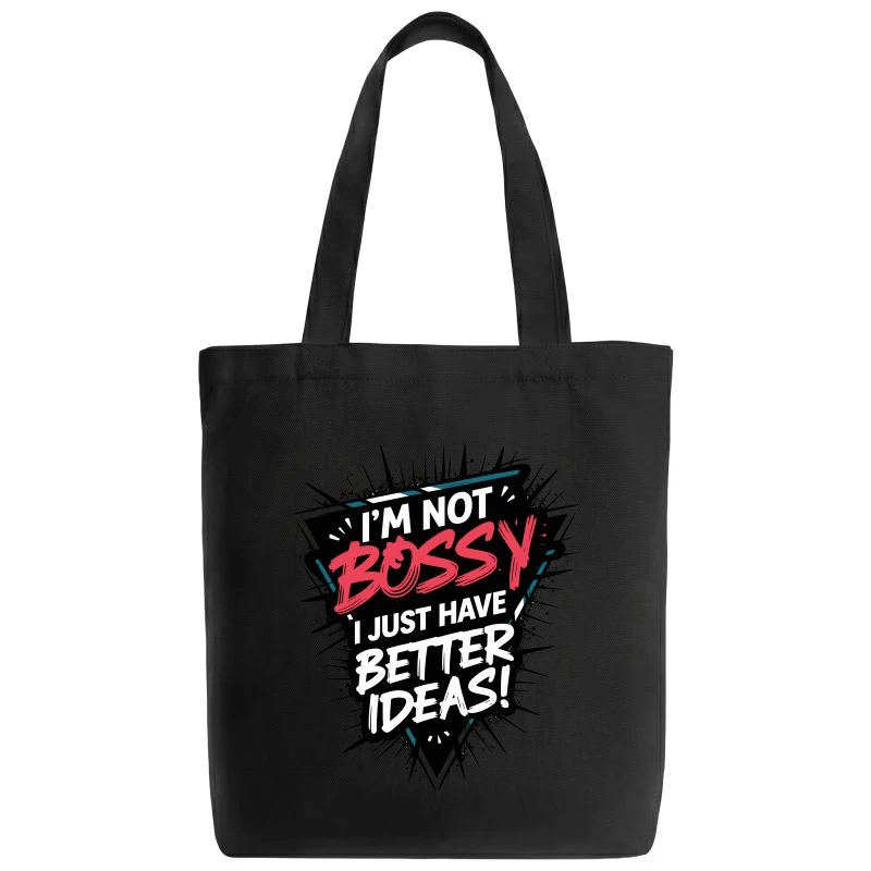 I Am Not Bossy I Just Have Better Ideas Tote Bag product image