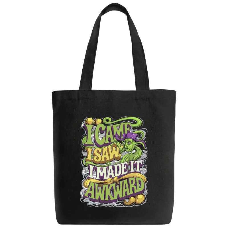 I Came I Saw I Made It Awkward Tote Bag