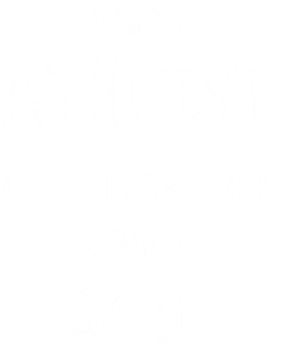 I Was An Athiest Until I Realized I Was God Funny