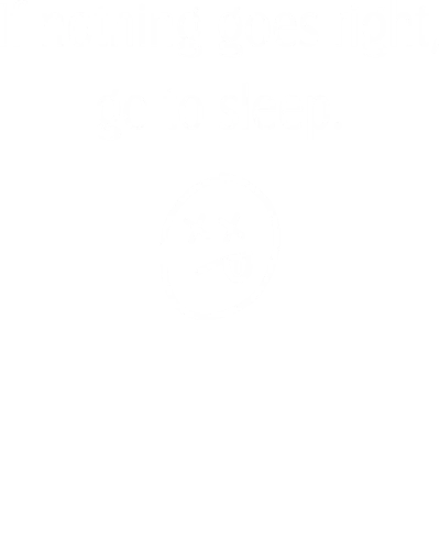 If Nothing Goes Right Go To Sleep Funny