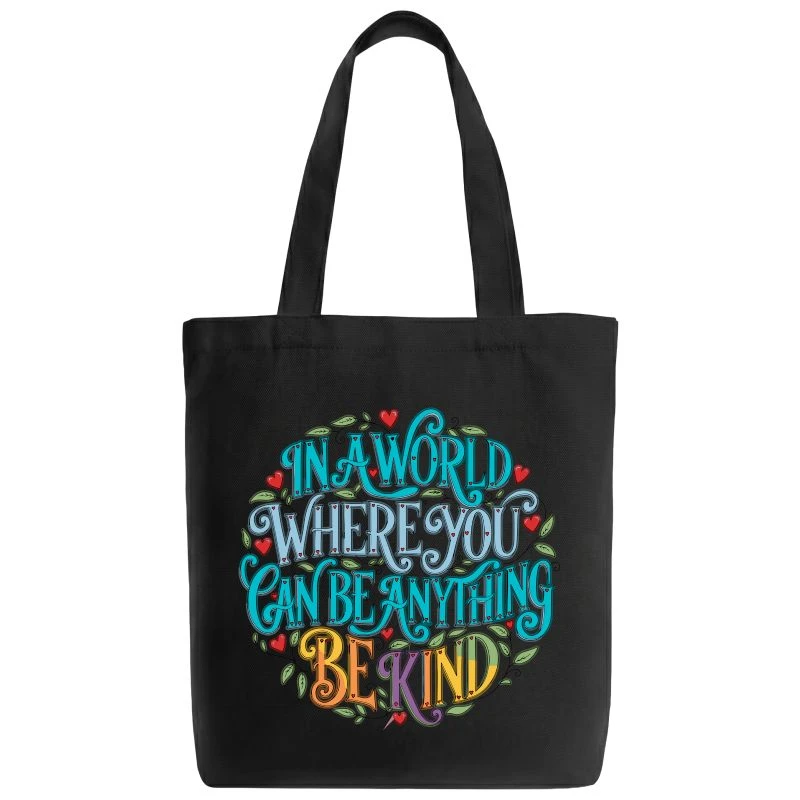 In A World Where You Can Be Anything Positive Quotes Tote Bag product image