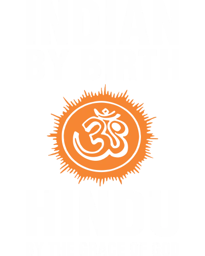 Indian By Birth Hindu By The Grace Of God