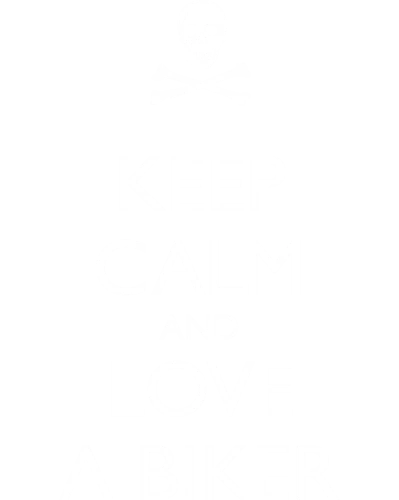Keep Calm And Love A Biker
