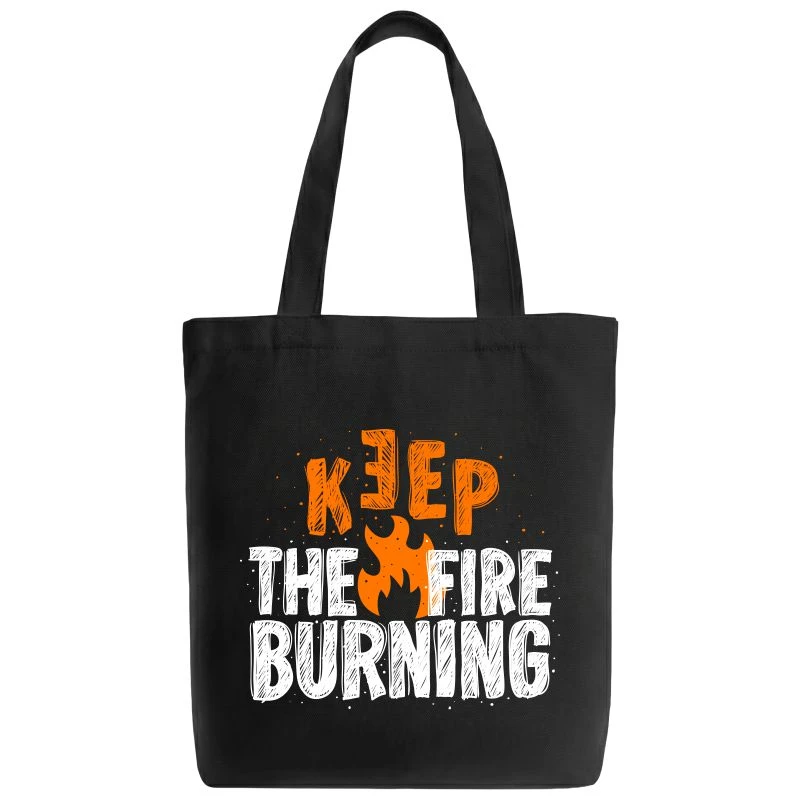 Keep The Fire Burning Motivational Quotes Tote Bag