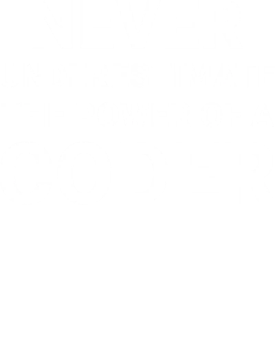 Never Underestimate The Power Of A Coder Funny Geek Programmer Quotes