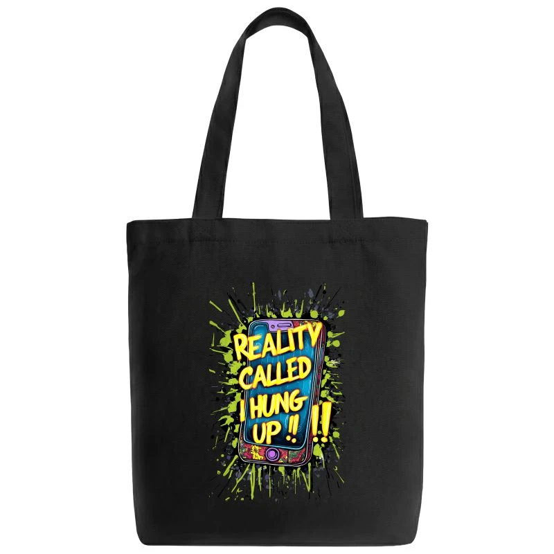 Reality Called I Hung Up Tote Bag