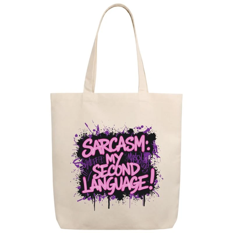 Sarcasm My Second Language Tote Bag