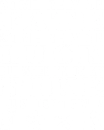 Some Rely On Fate Some Rely On Luck But When I'm On My Bike I Just Don't Give A Fuck Biker