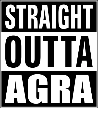 Straight Outta Agra City Name