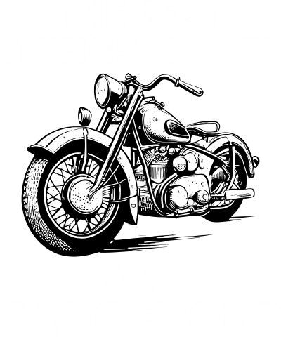 The Best Things In Life Are Dangerous Biker