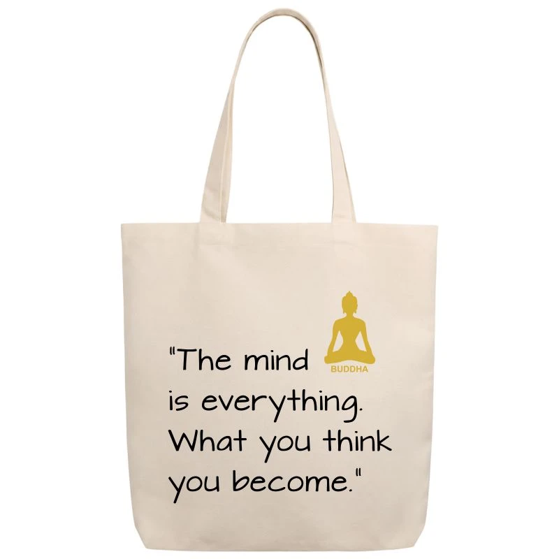 The Mind Is Everything What You Think You Become Tote Bag
