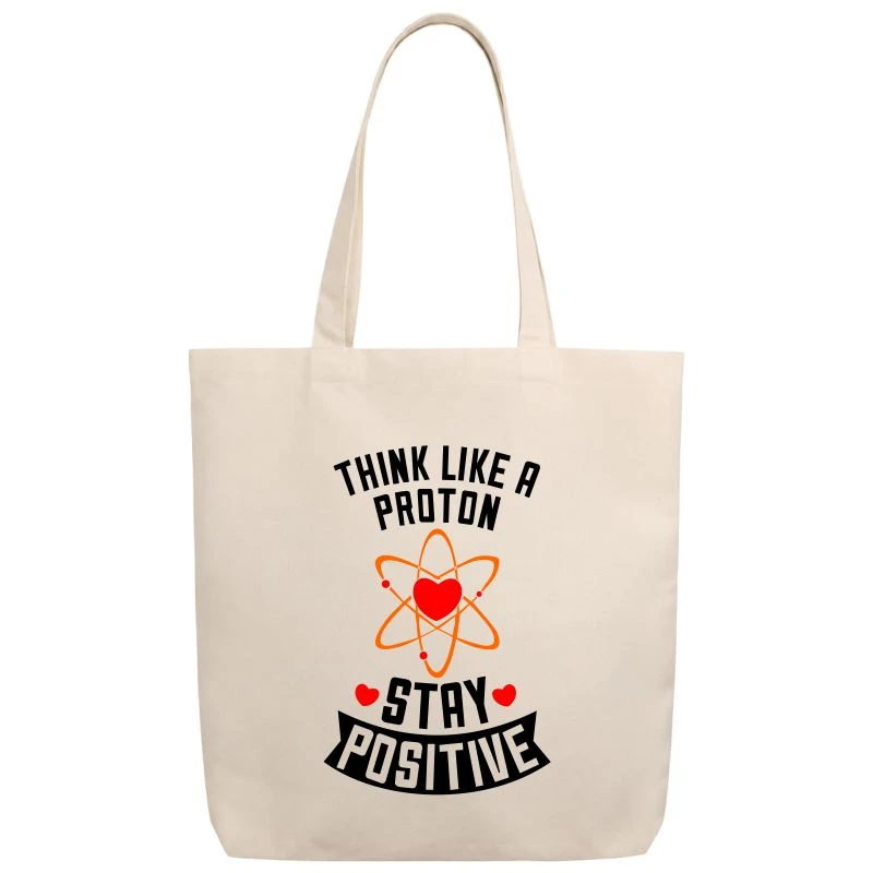 Think Like A Proton Stay Positive Tote Bag product image