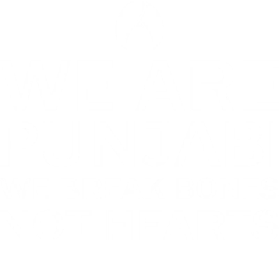 We Are Punjabi We Break Bones Not Hearts Punjabi / Sikh Slogan